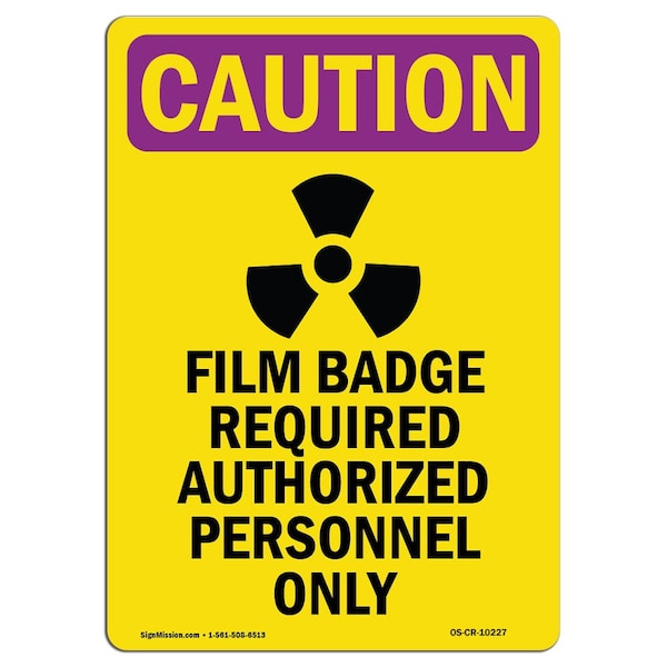 OSHA RADIATION Sign, Film Badge Required W/ Symbol, 10in X 7in Aluminum, 10" H, 7" W, Portrait